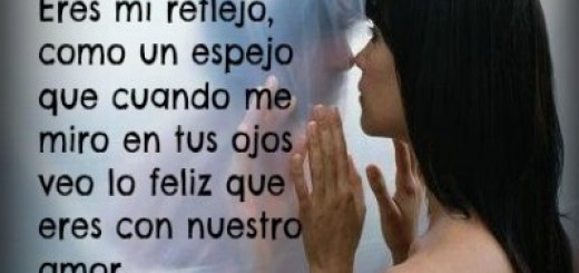 Eres mi reflejo