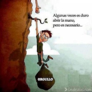 el orgullo nunca lleva a nada bueno