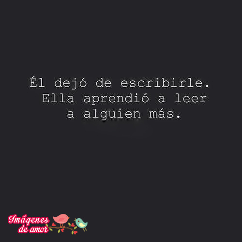 dejo de escribirle desmotivacion