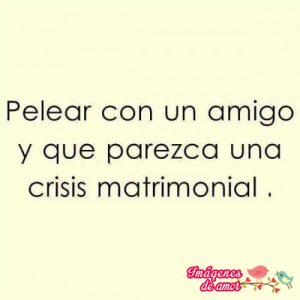 amigo crisis matrimonial