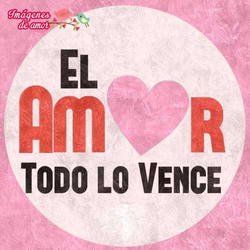 el amor lo vence todo