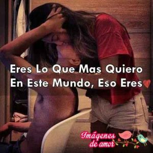 eres lo que mas quiero