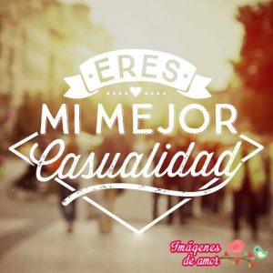 mi mejor casualidad