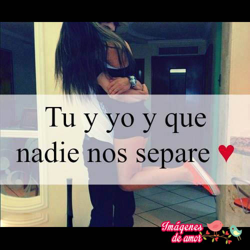 nadie nos separe por nada